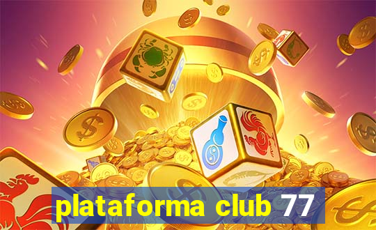 plataforma club 77